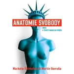 Anatomie svobody aneb V životě máme na…
