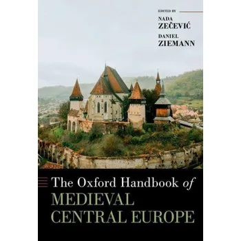 Oxford Handbook of Medieval Central Europe (EN)