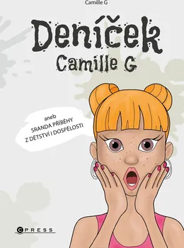 Kniha Deníček Camille G aneb sranda příběhy z dětství i dospělosti - Camille G. (2021) [E-kniha]