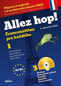 Francouzský jazyk Allez hop! Francouzština pro každého 1 - Jarmila Beková a kol. (2022, brožovaná) + 3CD