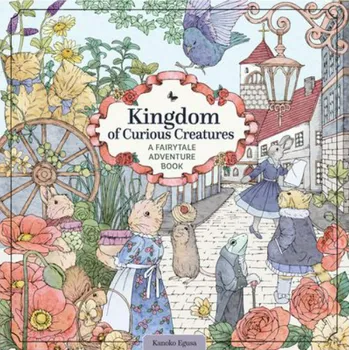 Antistresové omalovánky Kingdom of Curious Creatures: A Fairytale Adventure Book - Kanoko Egusa [EN] (2022, brožovaná)