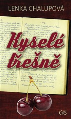 Kyselé třešně – Lenka Chalupová