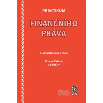 Praktikum finančního práva 3 vydání - Vybíral Roman