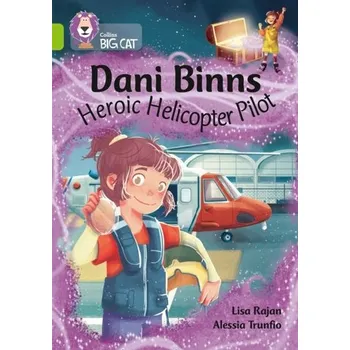 Anglický jazyk Dani Binns: Heroic Helicopter Pilot - Rajan, Lisa