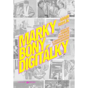 Marky, bony, digitálky - Adam Havlík (2022, brožovaná), e-kniha