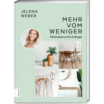 Mehr vom Weniger - Weber, Jelena
