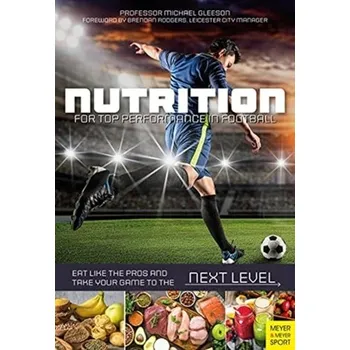 Nutrition for Top Performance in Football - Jeukendrup, Asker E.; Gleeson, Michael