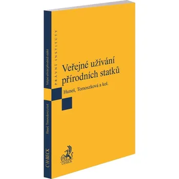 Veřejné užívání přírodních statků - Karel Huneš, Veronika Tomoszková