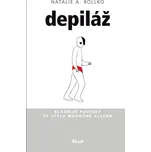 Depiláž - Natalie A. Rollko (2022,…
