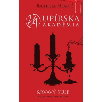 Krvavý sľub (Upírska akadémia 4) - Richelle Mead