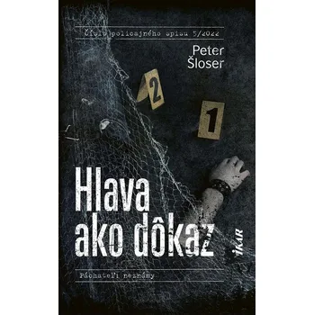 Kniha Hlava ako dôkaz - Peter Šloser (E-Kniha)