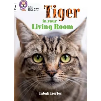 Anglický jazyk Tiger in Your Living Room - Iserles, Inbali