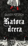 Katova dcera - Oliver Pötzsch (2022,…