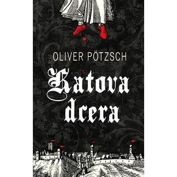 Katova dcera - Oliver Pötzsch (2022,…