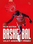 Basketbal: Velký americký příběh - Petr…