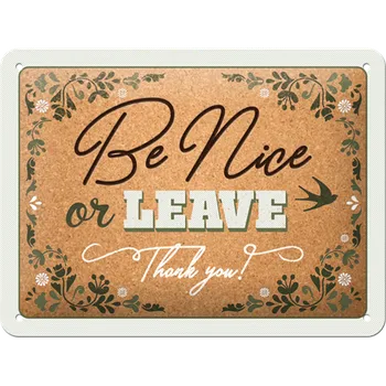 Plechová cedule Nostalgic Art Plechová Cedule Be Nice or Leave