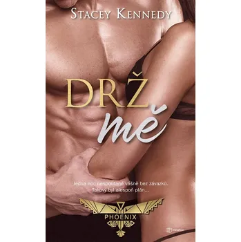 Drž mě - Stacey Kennedy (2022,…