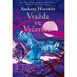 Vražda ve Večernici - Anthony Horowitz…