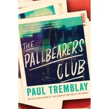 Umění Pallbearers Club: A Novel – Paul Tremblay (EN)