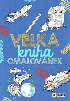 Velká kniha omalovánek - Nakladatelství SUN (2019, brožovaná)