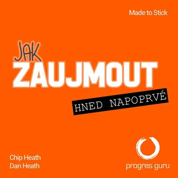 Jak zaujmout hned napoprvé - Dan a Chip Heath - audiokniha