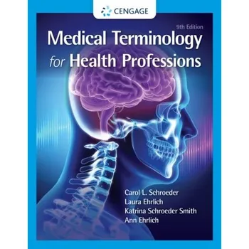 Encyklopedie Medical Terminology for Health Professions, Spiral bound Version - Schroeder, Carol (University of Wisconsin (alum)); Ehrlich, Laura (University of Rochester School of Nursing (alum)); Sc