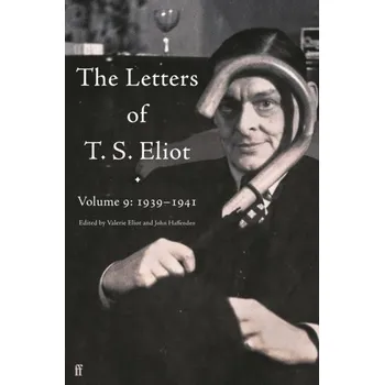 Beletrie pro dospělé The Letters of T. S. Eliot Volume 9 - T. S. Eliot