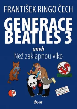Kniha Generace Beatles 3 aneb Než zaklapnou víko - František Ringo Čech (2022) [E-kniha]