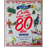 Cesta kolem světa za 80 dní a další příběhy: Dvacet tisíc mil pod mořem, Tajuplný ostrov - Jules Verne (2019, pevná)