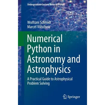 Numerical Python in Astronomy and Astrophysics - Schmidt, Wolfram; Voelschow, Marcel
