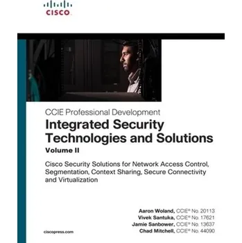 Technika Integrated Security Technologies and Solutions - Volume II - Woland, Aaron; Santuka, Vivek; Harris, Mason; Sanbower, Jamie