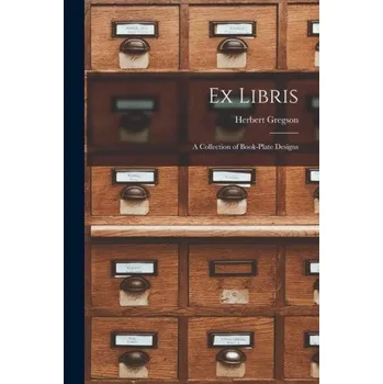 Umění Ex Libris: A Collection of Book-Plate Designs – Herbert Gregson (EN)