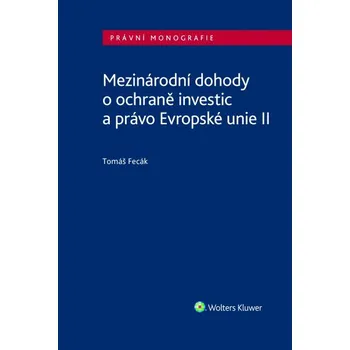 Mezinárodní dohody o ochraně investic a právo Evropské unie II