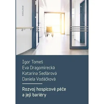 Kniha Rozvoj hospicové péče a její bariéry - Prof. JUDr. Igor Tomeš CSc. (E-Kniha)