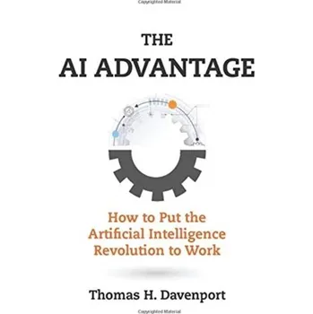 Technika The AI Advantage - Davenport, Thomas H. [EN] (2019, Brožovaná, MIT Press Ltd)