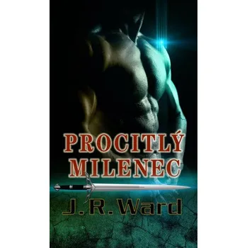 Procitlý milenec - J. R. Ward (2023, pevná)