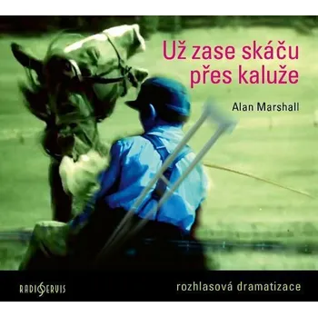 Už zase skáču přes kaluže - Alan Marshall (čte Viktor Kuzník a další) CDmp3