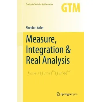Matematika Measure, Integration & Real Analysis - Axler, Sheldon