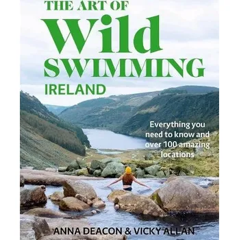 Cizojazyčná kniha Art of Wild Swimming: Ireland - Deacon, Anna a Allan, Vicky