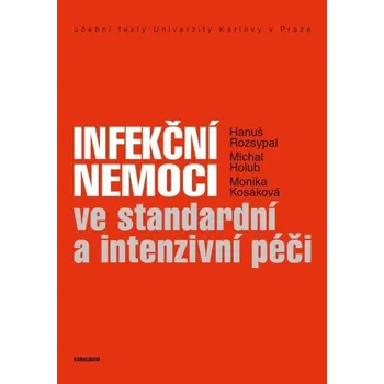 Kniha Infekční nemoci ve standardní a intenzivní péči - Michal Holub, Monika Kosáková, Hanuš Rozsypal (E-Kniha)