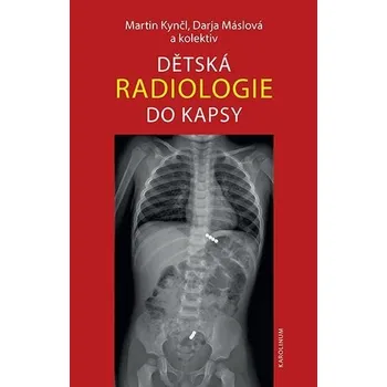 Dětská radiologie do kapsy - Martin Kynčl a kol. (2022, brožovaná)