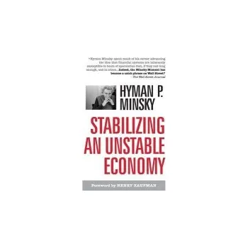Cizí jazyk Stabilizing an Unstable Economy - Minsky, Hyman