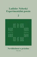 Experimentální poezie 2: Neviditelnost a prázdno: 1992–2010 - Ladislav Nebeský (2022, pevná)