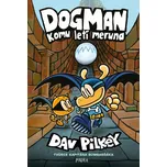 Dogman: Komu letí meruna - Dav Pilkey…