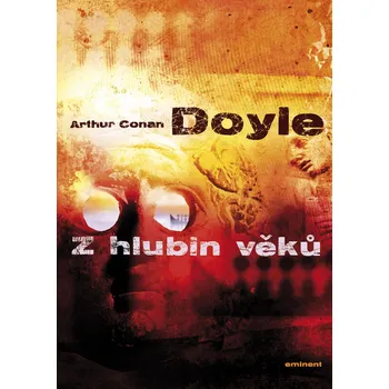 Z hlubin věků - Arthur Conan Doyle