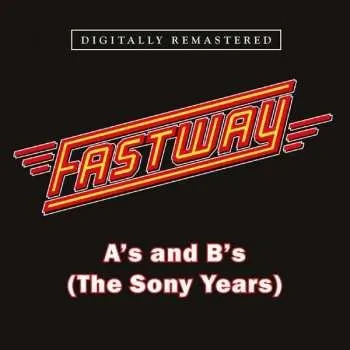 Zahraniční hudba CD Fastway: A's and B's (The Sony Years) 2023 The Sony Years
