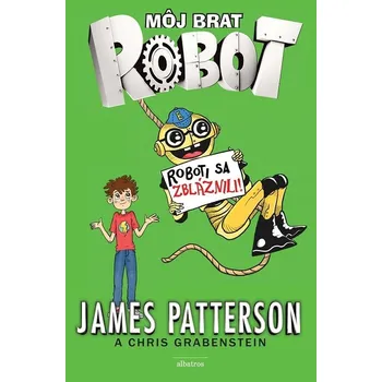 Kniha Môj brat robot 2 - James Patterson (E-Kniha)