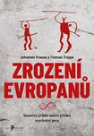 Zrození Evropanů: Skutečný příběh…