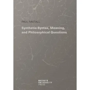 Kniha Synthetic Syntax, Meaning, and Philosophical Questions - Paul Rastall (E-Kniha)