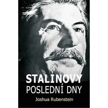 Stalinovy poslední dny - Joshua Rubenstein